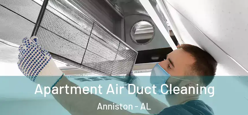  Apartment Air Duct Cleaning Anniston - AL